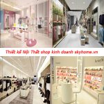 Thiết kế Nội Thất shop kinh doanh